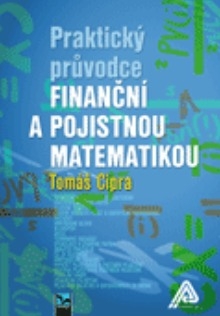 Praktický průvodce finanční a pojistnou matematikou (2. vydání)