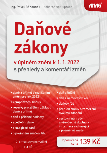 DAŇOVÉ ZÁKONY 2022 V ÚPLNÉM ZNĚNÍ S PŘEHLEDY A KOMENTÁŘEM