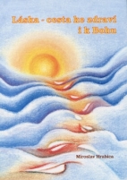 Láska - cesta ke zdraví i k Bohu