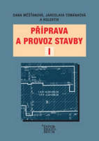 Příprava a provoz stavby I.