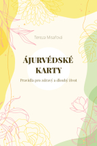 Ájurvédské karty – Pravidla pro zdravý a dlouhý život