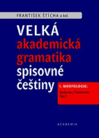 Velká akademická gramatika spisovné češtiny (část 1)