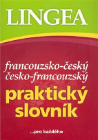 Francouzsko - český, česko - francouzský praktický slovník (LINGEA)