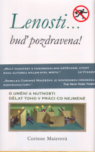 Lenosti...buď pozdravena!