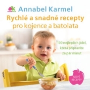 Rychlé a snadné recepty pro kojence a batolata – 100 nejlepších jídel, která připravíte za pár minut