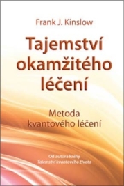 Tajemství okamžitého léčení – Metoda kvantového léčení