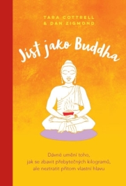 Jíst jako Buddha – Dávné umění toho, jak se zbavit přebytečných kilogramů, ale neztratit přitom vlastní hlavu