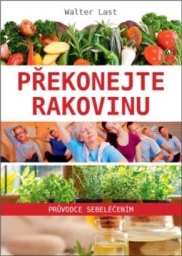 Překonejte rakovinu – průvodce sebeléčením