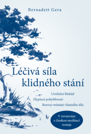 Léčivá síla klidného stání – Uvolnění blokád, zlepšení pohyblivosti, rozvoj vnímání vlastního těla