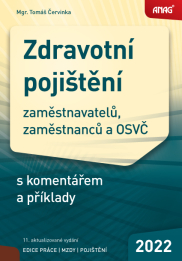 Zdravotní pojištění zaměstnavatelů, zaměstnanců a OSVČ s komentářem a příklady