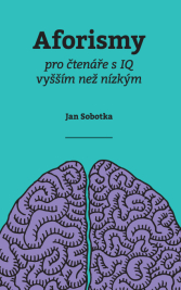 Aforismy pro čtenáře s IQ vyšším než nízkým