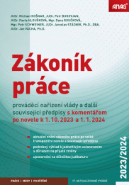 Zákoník práce, prováděcí nařízení vlády a další související předpisy s komentářem po novele k 1. 10. 2023 a 1. 1. 2024