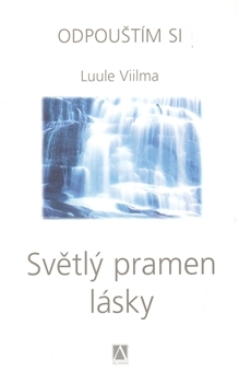 Odpouštím si - Světlý pramen lásky