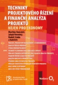 Techniky projektového řízení a finanční analýza projektů nejen pro ekonomy