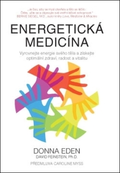 Energetická medicína – Vyrovnejte energie svého těla a získejte optimální zdraví, radost a vitalitu