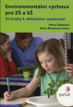 Environmentální výchova pro ZŠ a SŠ - Tři roky k aktivnímu vyučování