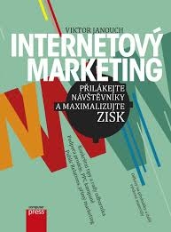 Internetový marketing - přilákejte návštěvníky a maximalizujte zisk