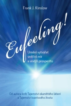 Eufeeling! –  Umění vytvářet vnitřní mír a vnější prosperitu