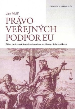 Právo veřejných podpor EU - zákaz poskytování veřejných podpor a výjimky z tohoto zákazu