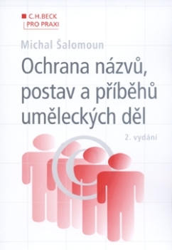 Ochrana názvů, postav a příběhů uměleckých děl (2.vyd.)