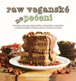 RAW veganské nepečení – Kuchařka plná raw, bezlepkových, veganských, lahodných a hříšně sladkých sušenek, dortů, tyčinek a cupcaků