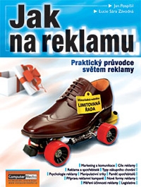 Jak na reklamu - praktický průvodce světem reklamy