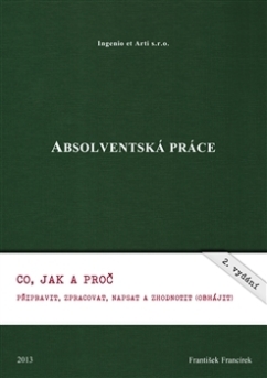 Absolventská práce - Co, jak a proč (2. vydání)