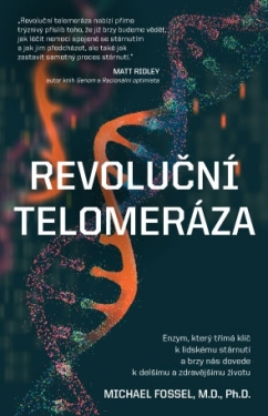 Revoluční telomeráza – Enzym, který třímá klíč k lidskému stárnutí a brzy nás dovede k delšímu a zdravějšímu životu
