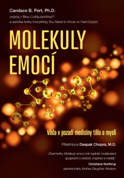 Molekuly emocí – Věda v pozadí medicíny těla a mysli