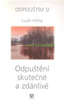 Odpouštím si - Odpuštění skutečné a zdánlivé