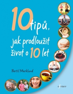 10 tipů jak prodloužit život o 10 let