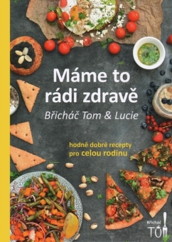 Máme to rádi zdravě - Břicháč Tom & Lucie