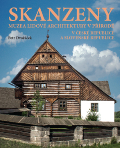 Skanzeny – Muzea lidové architektury v přírodě v České republice a Slovenské republice