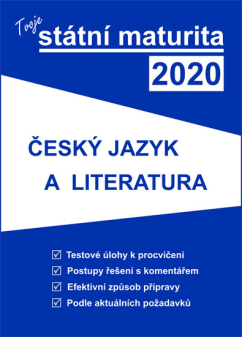 Tvoje státní maturita 2020 - český jazyk a literatura ( 1.vydání )