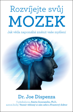 Rozvíjejte svůj mozek – Jak věda napomáhá změnit vaše myšlení