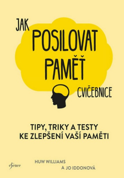 Jak posilovat paměť cvičebnice - Tipy, triky a testy ke zlepšení vaší paměti