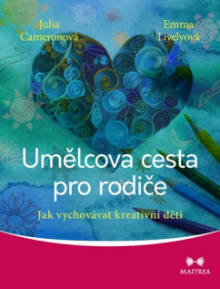 Umělcova cesta pro rodiče - Jak vychovávat kreativní děti