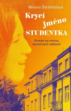 Krycí jméno Studentka - Román na motivy skutečných událostí