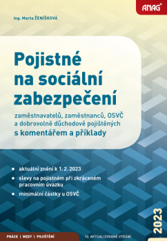 Pojistné na sociální zabezpečení zaměstnavatelů, zaměstnanců, OSVČ a dobrovolně důchodově pojištěných s komentářem a příklady 2023