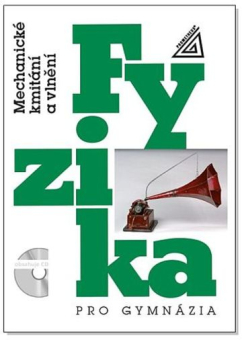 Fyzika pro gymnázia - Mechanické kmitání a vlnění