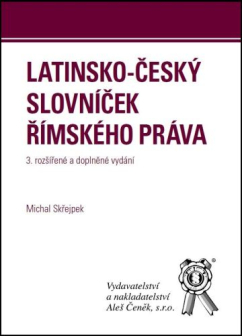 Latinsko-český slovníček římského práva (3. vyd.)