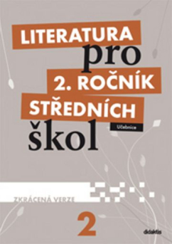 Literatura pro 2. roč. SŠ (Didaktis) - UČ Zkrácená verze