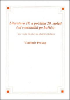 Literatura 19. a počátku 20. století (od romantiků po buřiče)