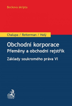 Obchodní korporace - Přeměny a obchodní rejstřík - Základy soukromého práva VI