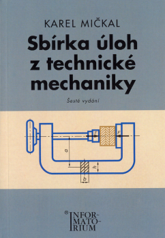 Sbírka úloh z technické mechaniky (6. vyd.)
