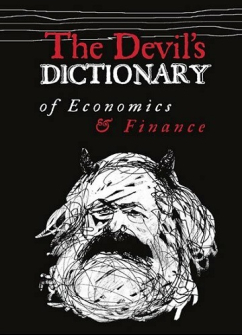 The Devil's Dictionary of Economics Finance