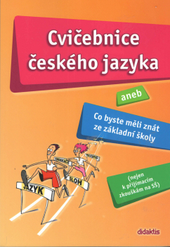 Cvičebnice českého jazyka aneb co byste měli znát ze ZŠ (nejen k přijímacím zkouškám na SŠ)