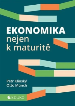 Ekonomika nejen k maturitě (4., upravené vydání 2017)