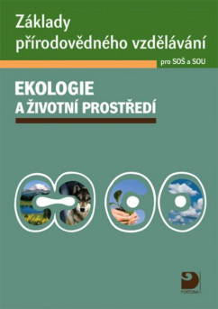 Základy přírodovědného vzdělávání pro SOŠ a SOU - ekologie a životní prostředí