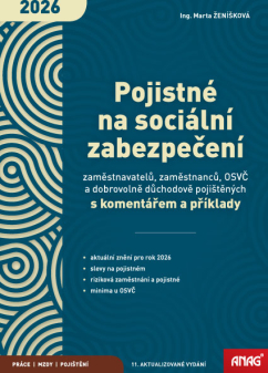 Pojistné na sociální zabezpečení zaměstnavatelů, zaměstnanců, OSVČ a dobrovolně důchodově pojištěných s komentářem a příklady 2026